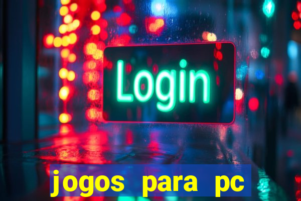 jogos para pc gratis windows 7